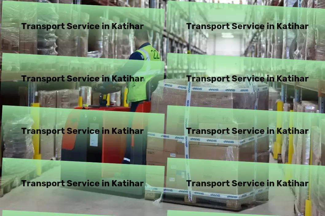 Household Goods Transport in Katihar, Bihar (BR) A new era of streamlined goods movement in India! - Advanced freight forwarding