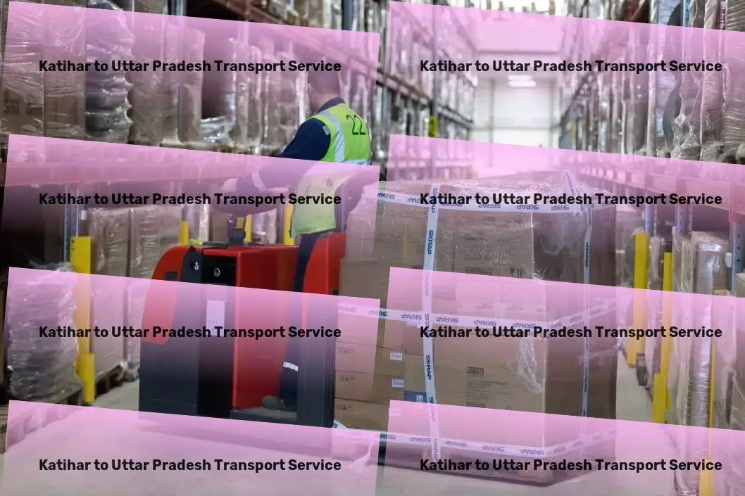 Katihar to Uttar Pradesh Packers And Movers Urban cargo forwarding